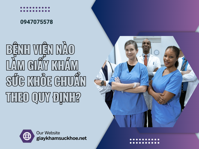 Bệnh viện nào làm giấy khám sức khỏe uy tín nhất hiện nay?