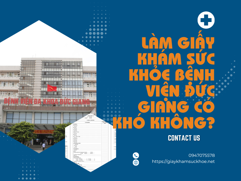 Làm giấy khám sức khỏe bệnh viện Đức Giang có khó không?