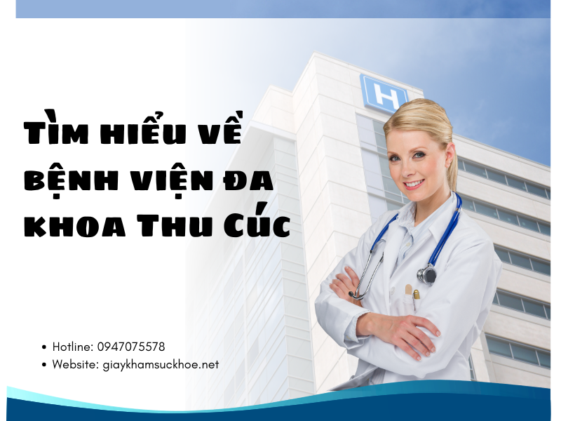 Có nên làm giấy khám sức khỏe bệnh viện Thu Cúc?