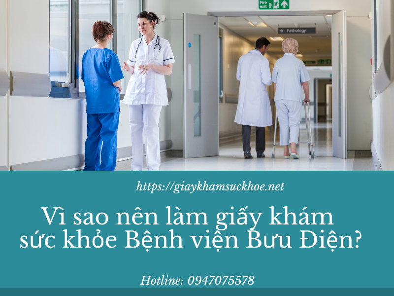 Làm giấy khám sức khỏe bệnh viện Bưu điện – dịch vụ uy tín