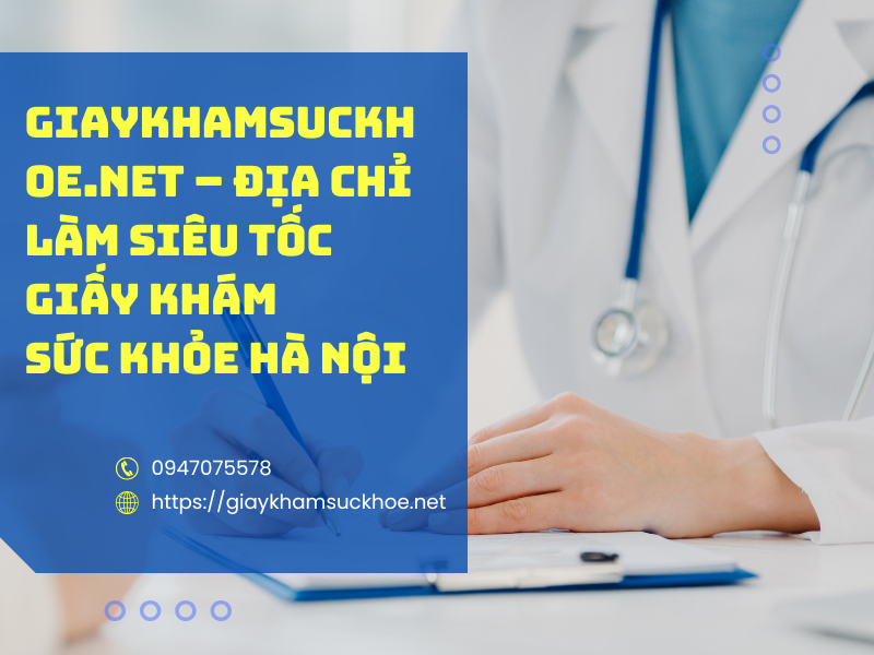 Những địa chỉ làm giấy khám sức khỏe Hà Nội nhanh – tốt – rẻ
