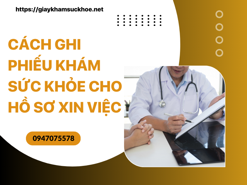 Cách ghi phiếu khám sức khỏe cho hồ sơ xin việc đầy đủ nhất