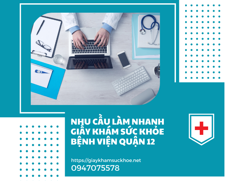 Nhu cầu làm nhanh giấy khám sức khỏe bệnh viện Quận 12