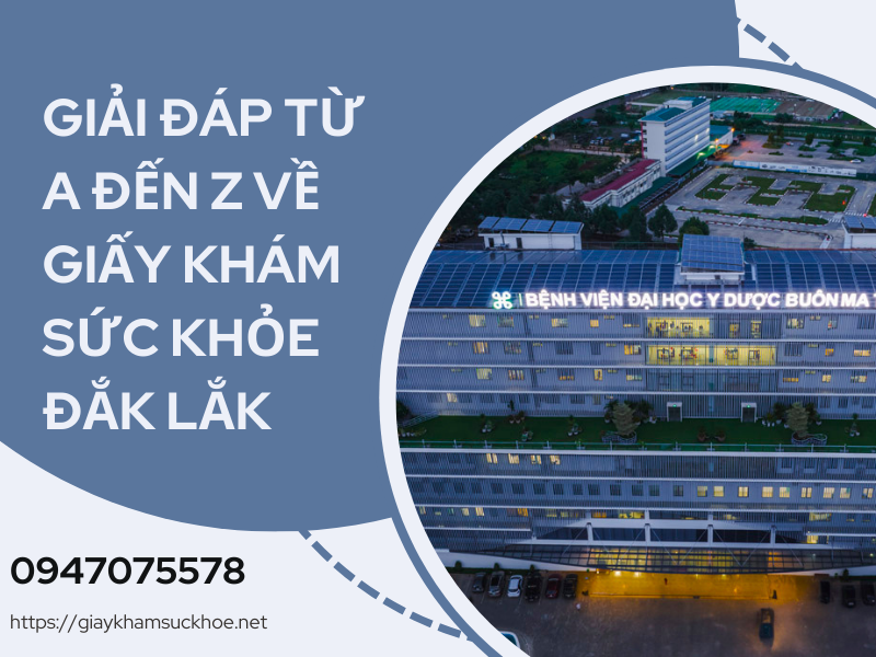 Giải đáp từ A đến Z về giấy khám sức khỏe Đắk Lắk