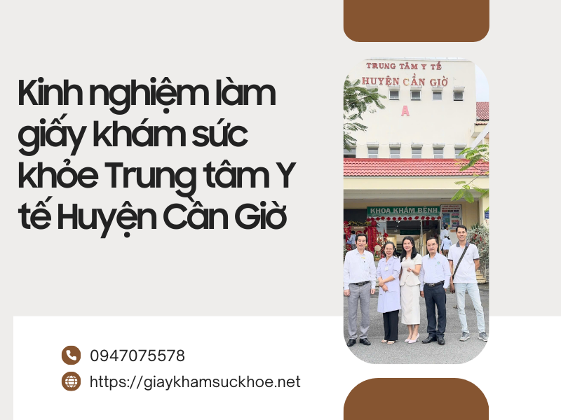Kinh nghiệm làm giấy khám sức khỏe Trung tâm Y tế Huyện Cần Giờ