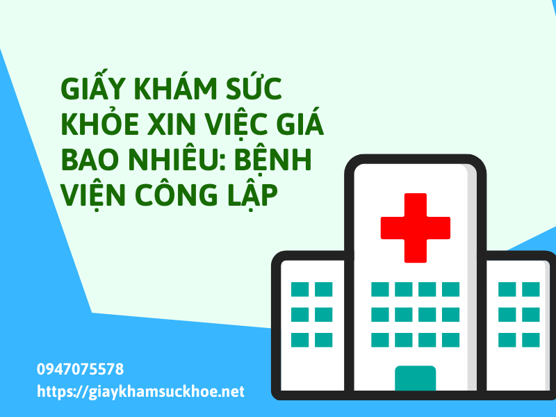 Giấy khám sức khỏe xin việc giá bao nhiêu: So sánh viện công và tư
