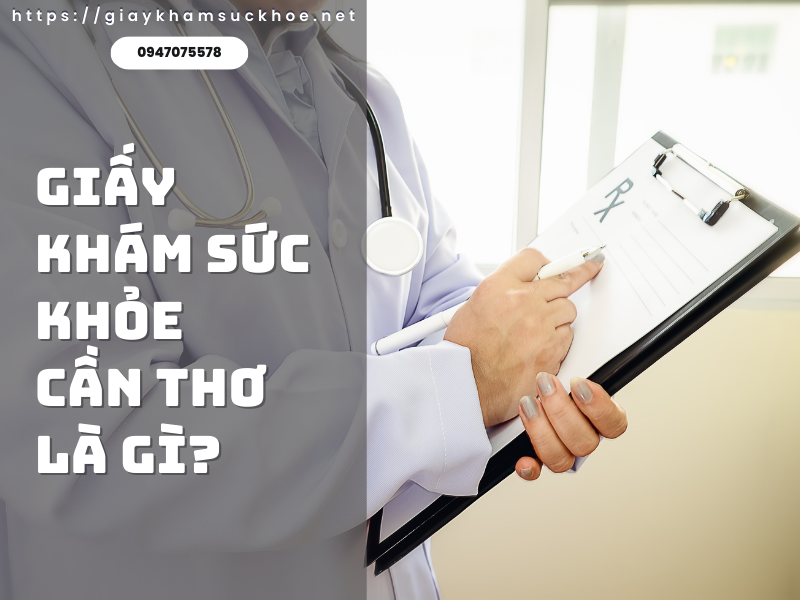 Làm giấy khám sức khỏe Cần Thơ tại nhà: Nhanh, tiện lợi, tiết kiệm thời gian