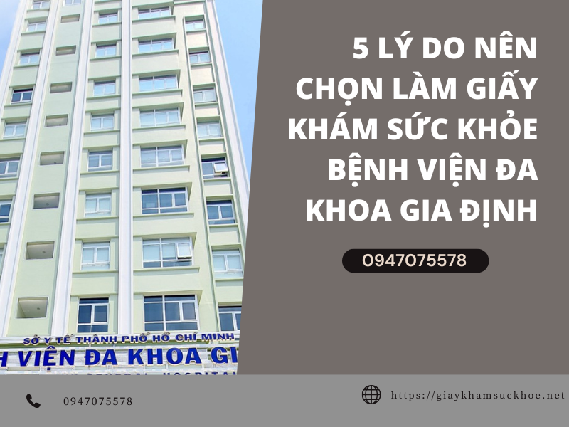 5 lý do nên chọn làm giấy khám sức khỏe bệnh viện đa khoa Gia Định