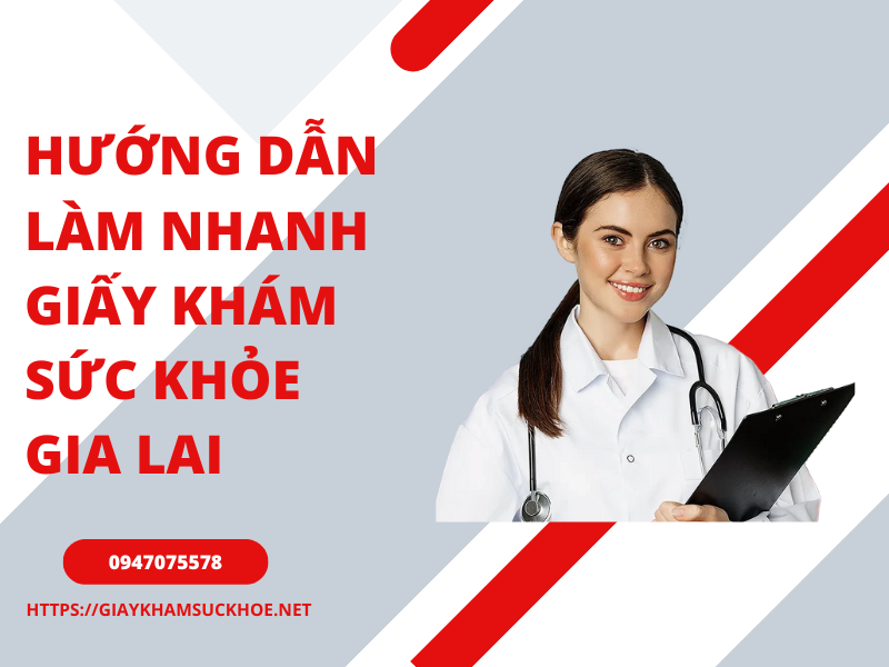 Quy trình làm giấy khám sức khỏe Gia Lai đầy đủ, nhanh chóng