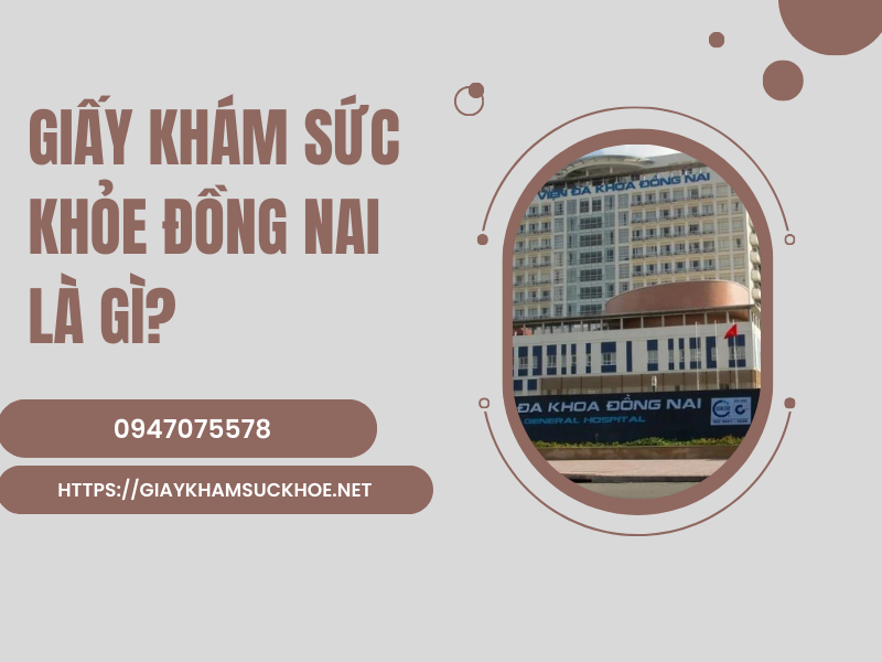 Tất tần tật thông tin về giấy khám sức khỏe Đồng Nai