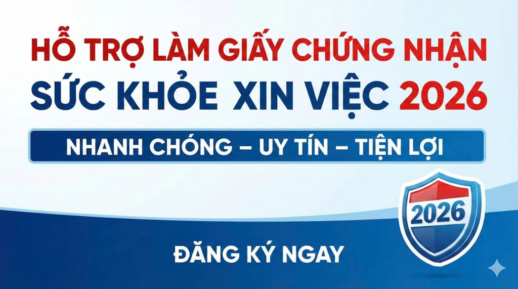 Hỗ trợ làm giấy chứng nhận sức khỏe xin việc 2026 đúng quy định